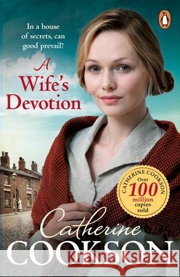 A Wife's Devotion: A heart-warming and gripping historical fiction book from the bestselling author Cookson, Catherine 9781804994696 Transworld Publishers Ltd