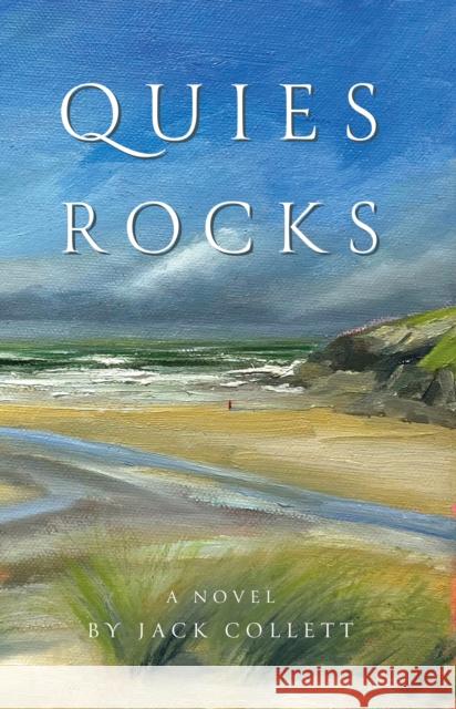 Quies Rocks Jack Collett 9781805142676 Troubador Publishing