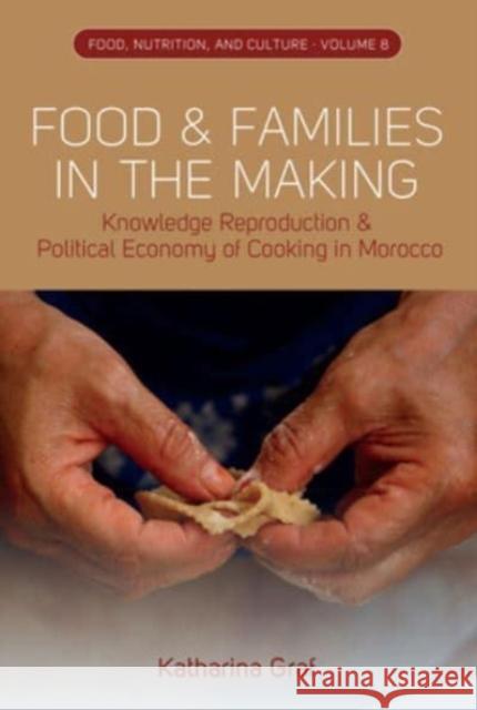 Food and Families in the Making Katharina Graf 9781805394679 Berghahn Books