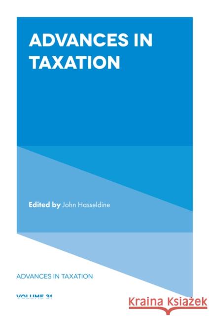 Advances in Taxation John Hasseldine 9781835495858 Emerald Publishing Limited