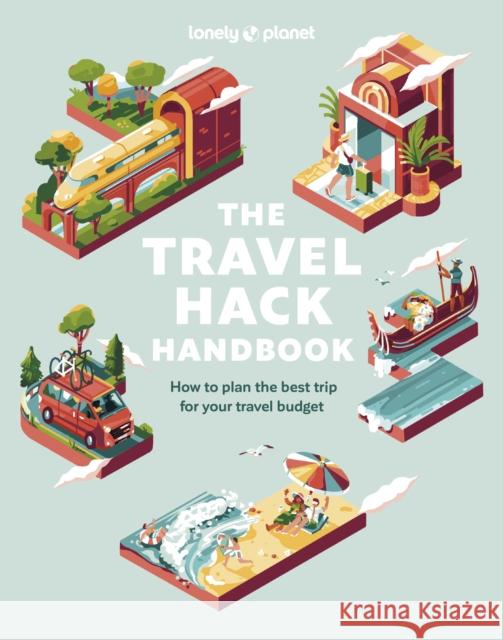 Lonely Planet The Travel Hack Handbook Lonely Planet 9781837580613