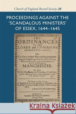 Proceedings against the 'scandalous ministers' of Essex, 1644-1645 Graham Hart 9781837651863