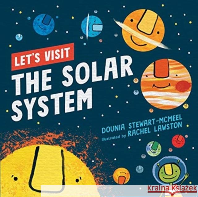 Let's Visit... The Solar System Dounia Stewart-McMeel Rachel Lawston Michael Faulkner 9781838151607