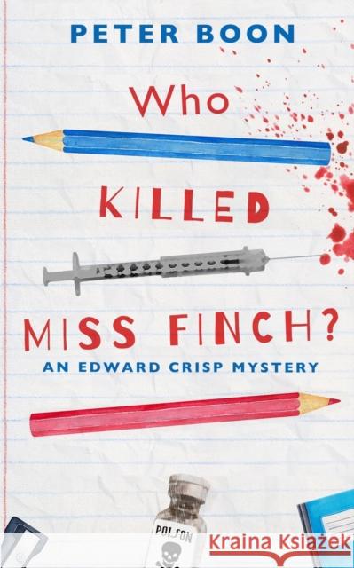 Who Killed Miss Finch?: A quirky whodunnit with a heart Peter Boon 9781838168902
