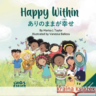Happy Within/ ありのままが幸せ (Arinomama ga shiawase): Children's Bilingual English Japanese Taylor, Marisa J. 9781838247348