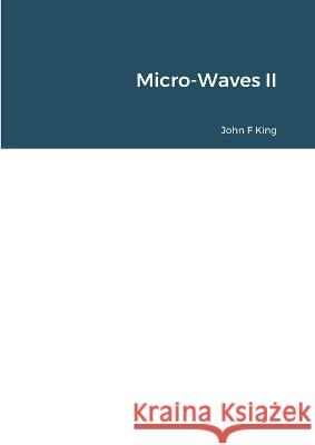 Micro-Waves II John King 9781838342623