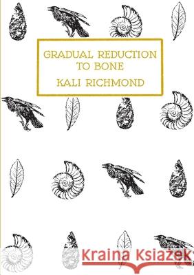 Gradual Reduction to Bone Kali Richmond 9781838432133