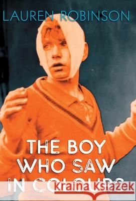 The Boy Who Saw In Colours Lauren Robinson, Henry Hyde, Henry Hyde 9781838533557