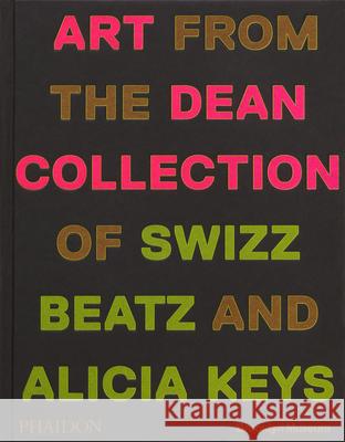 Giants: Art from the Dean Collection of Swizz Beatz and Alicia Keys Alicia Keys 9781838668693 Phaidon Press Ltd