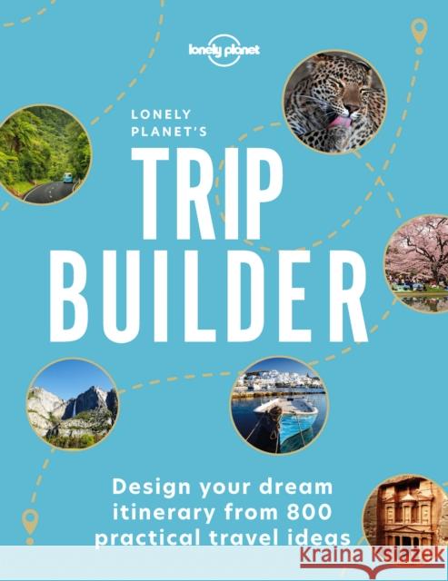 Lonely Planet's Trip Builder Lonely Planet 9781838693343