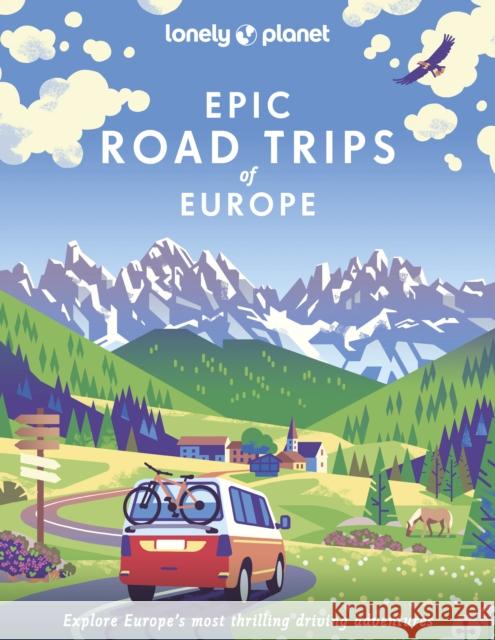 Lonely Planet Epic Road Trips of Europe Lonely Planet 9781838695095