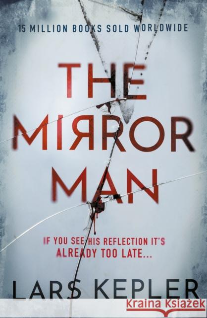 The Mirror Man: The most chilling must-read thriller of 2023 Lars Kepler 9781838776466 Zaffre