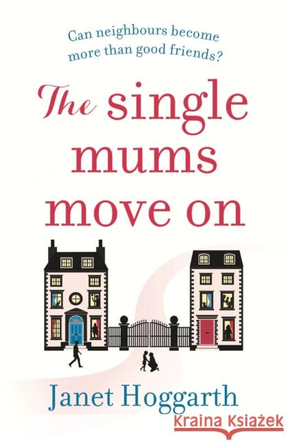 The Single Mums Move On Janet Hoggarth 9781838930615 Bloomsbury Publishing PLC