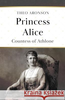 Princess Alice Theo Aronson 9781839012617