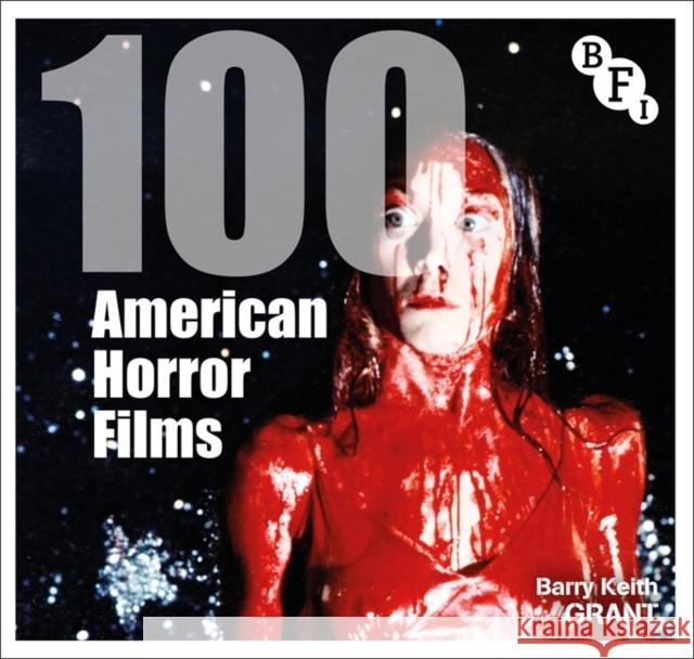 100 American Horror Films Barry Keith Grant 9781839021459