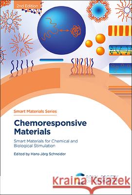 Chemoresponsive Materials: Smart Materials for Chemical and Biological Stimulation Hans-J Schneider 9781839162770