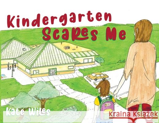 Kindergarten Scares Me Kate Wiles 9781839341045
