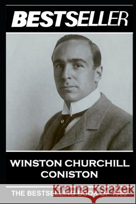 Winston Churchill - Coniston: The Bestseller of 1906 Winston Churchill 9781839671265