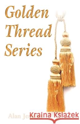 Golden Thread Series Alan Jenkins 9781839750557