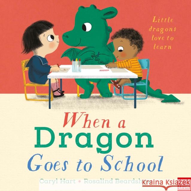 When a Dragon Goes to School Caryl Hart 9781839949609 Nosy Crow Ltd