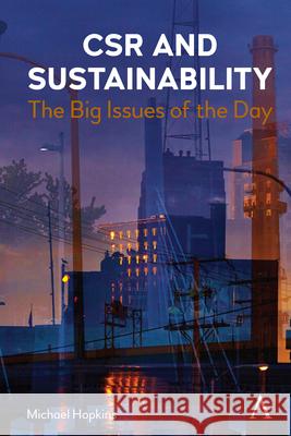 Csr and Sustainability: The Big Issues of the Day Michael Hopkins 9781839985133 Anthem Press