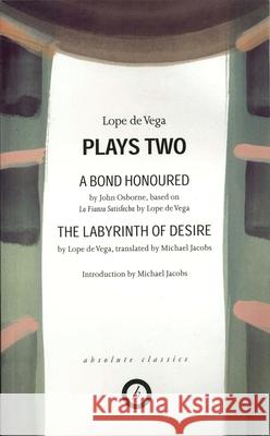 de Vega: Plays Two: A Band Honoured; The Labyrinth of Desire Vega, Lope De 9781840021806 Absolute Classics
