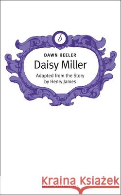 Daisy Miller Henry James, Dawn Keeler (Author) 9781840025989