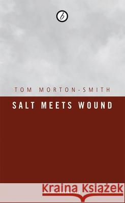 Salt Meets Wound Tom Morton-Smith 9781840027525