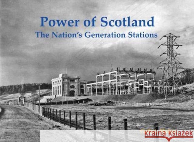 Power of Scotland: The Nation's Old Generation Stations Guthrie Hutton 9781840338522