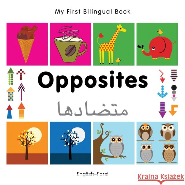 My First Bilingual Book -  Opposites (English-Farsi) Milet Publishing 9781840597356 TURNAROUND CHILDREN