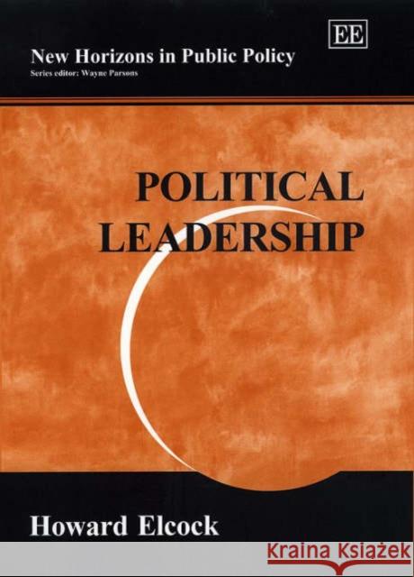 Political Leadership  9781840640595 Edward Elgar Publishing Ltd