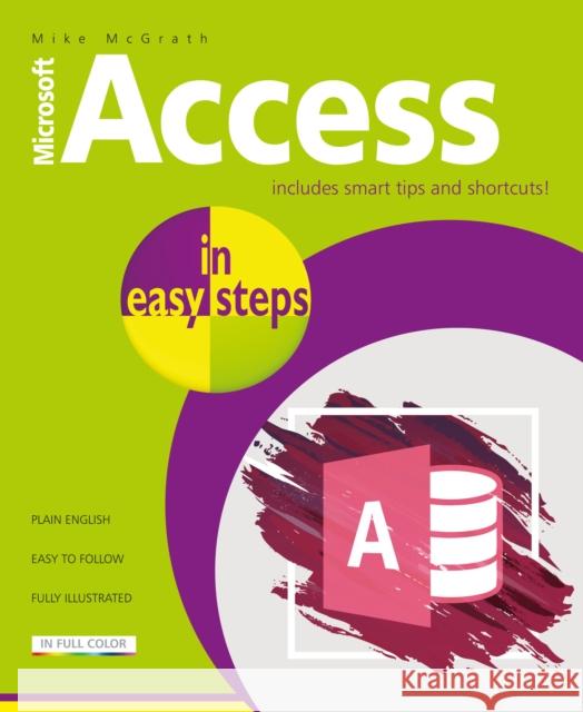 Access in easy steps: Illustrating using Access 2019 Mike McGrath 9781840788235 In Easy Steps Limited