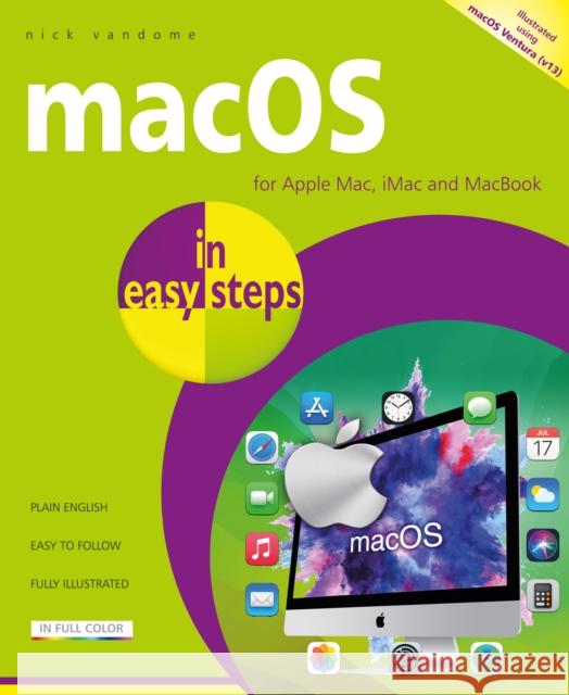 macOS in easy steps: Illustrated using macOS Ventura Nick Vandome 9781840789836 In Easy Steps Limited