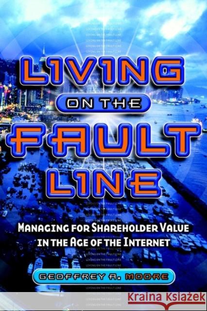 LIVING ON THE FAULT LINE Geoffrey Moore 9781841121185