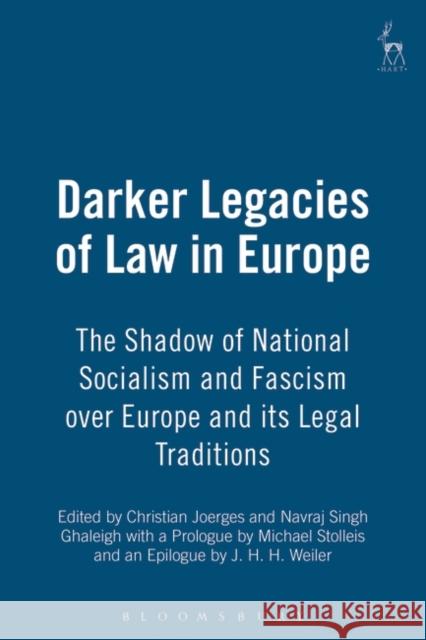 Darker Legacies of Law in Europe: The Shadow of National Socialism and Fascism Over Europe and Its Legal Traditions Joerges, Christian 9781841133102