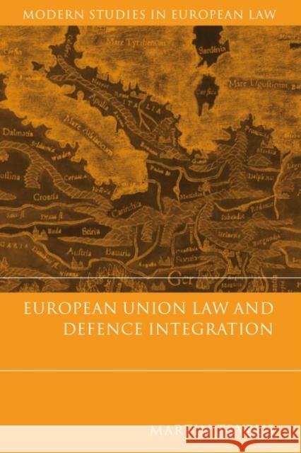 European Union Law and Defence Integration Martin Trybus 9781841134406 Hart