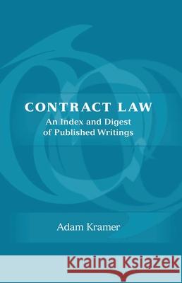 Contract Law: An Index and Digest of Published Writings Kramer, Adam 9781841135748