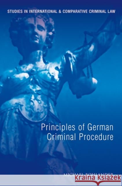 Principles of German Criminal Law Michael Bohlander 9781841136301 Hart Publishing