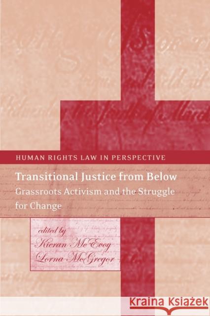 Transitional Justice from Below: Grassroots Activism and the Struggle for Change McEvoy, Kieran 9781841138213