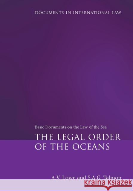 Legal Order of the Oceans: Basic Documents on the Law of the Sea Lowe, A. V. 9781841138237 HART PUBLISHING