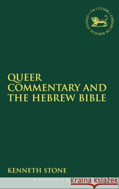Queer Commentary and the Hebrew Bible Kenneth Stone Ken Stone 9781841272375 Sheffield Academic Press