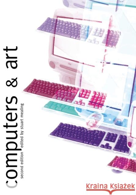 Computers and Art: Second Edition Mealing, Stuart 9781841500621 INTELLECT BOOKS