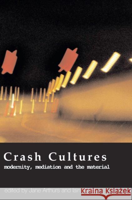 Crash Cultures Arthurs, Jane 9781841500713