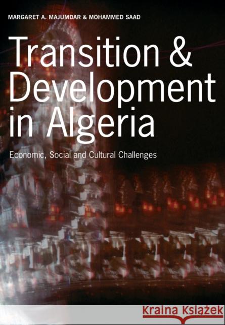 Transition & Development in Algeria : Economic, Social and Cultural Challenges Mohammed Saad 9781841500744 INTELLECT BOOKS