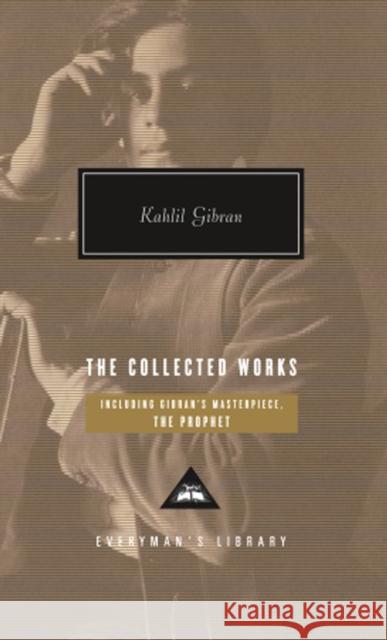 The Collected Works of Kahlil Gibran Kahlil Gibran 9781841593104 Everyman