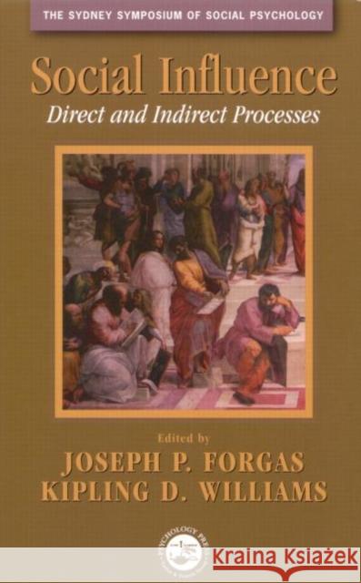 Social Influence: Direct and Indirect Processes Forgas, Joseph P. 9781841690384 Taylor & Francis Group