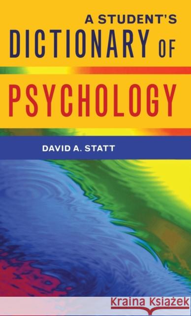 A Student's Dictionary of Psychology David A. Statt A. Stat 9781841693415 Psychology Press (UK)