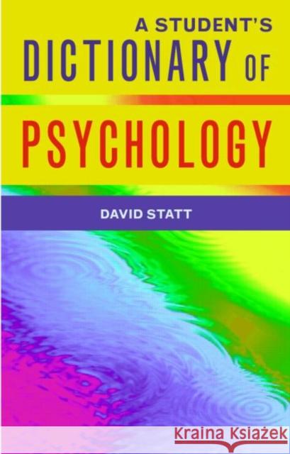 A Student's Dictionary of Psychology David A. Statt 9781841693422 Psychology Press (UK)