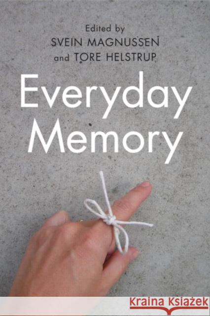 Everyday Memory Svein Magnussen Tore Helstrup 9781841695792 Psychology Press