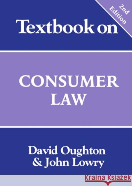 Textbook on Consumer Law David Oughton John Lowry 9781841740225
